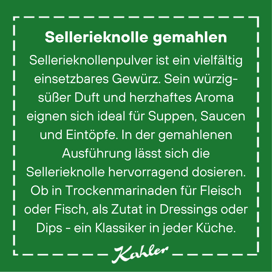 Grünes Quadrat mit weißem Text zu gemahlenem Sellerieknollenpulver als vielseitiges Gewürz für Suppen, Saucen, Eintöpfe, Marinaden, Dressings und Dips, darunter der Schriftzug 'Kahler'