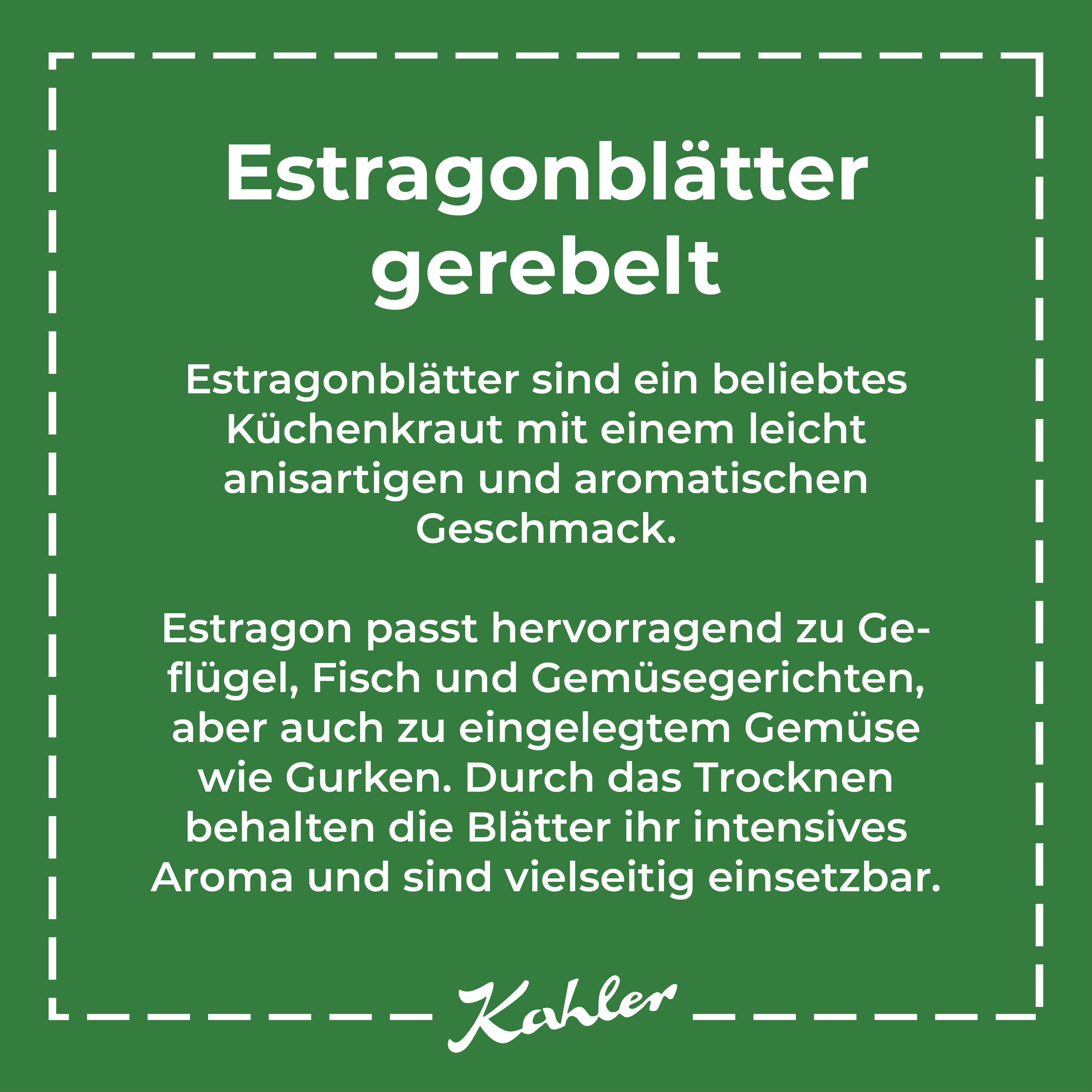 Grünes Rechteck mit weißem Text zu Estragonblättern als Küchenkraut mit anisartigem Geschmack und vielseitiger Verwendung, darunter Geflügel, Fisch, Gemüse und eingelegtes Gemüse, mit dem Hinweis auf intensives Aroma durch Trocknen und Kahler Logo