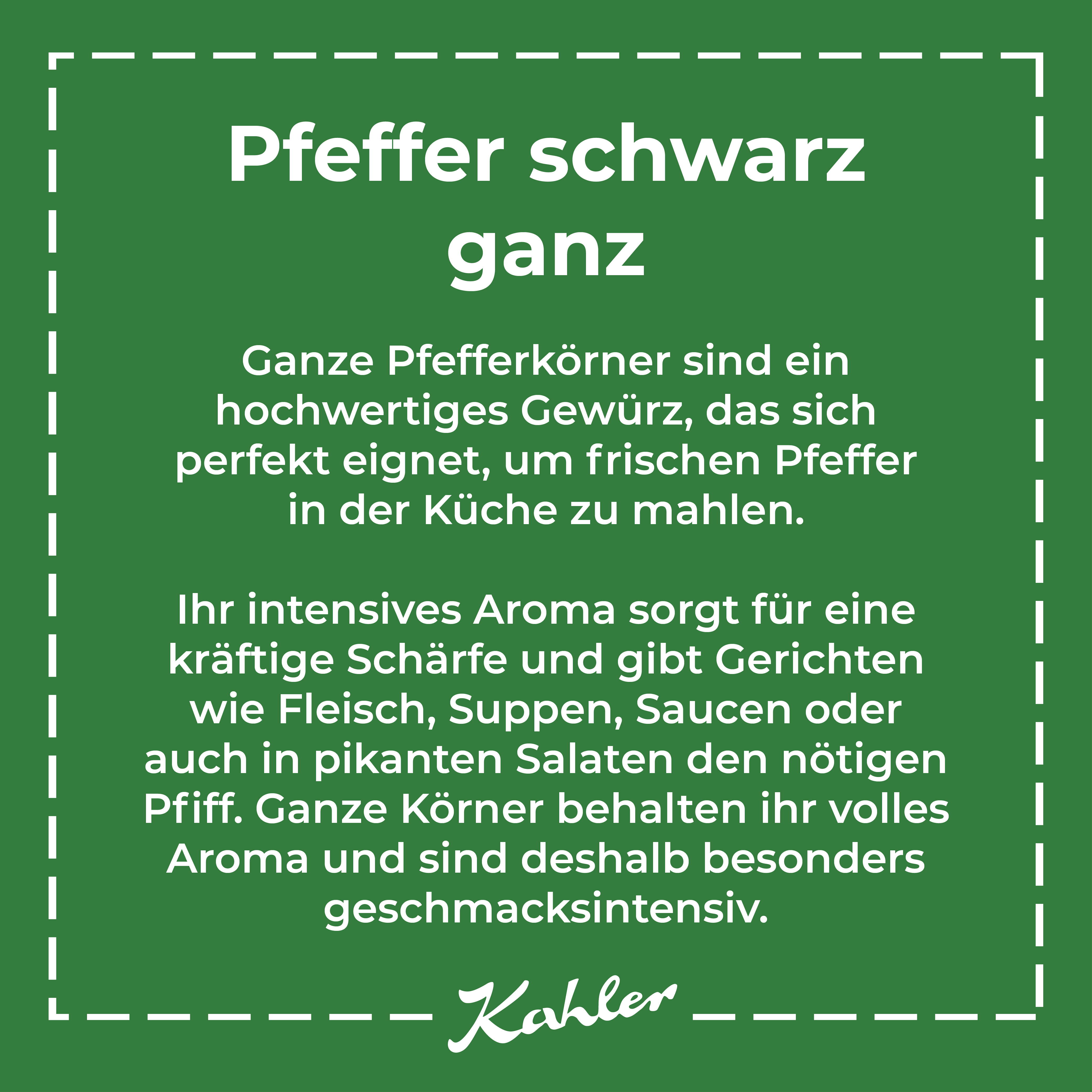 Weißer Text auf grünem Hintergrund mit Produktbeschreibung zu ganzen schwarzen Pfefferkörnern von Kahler