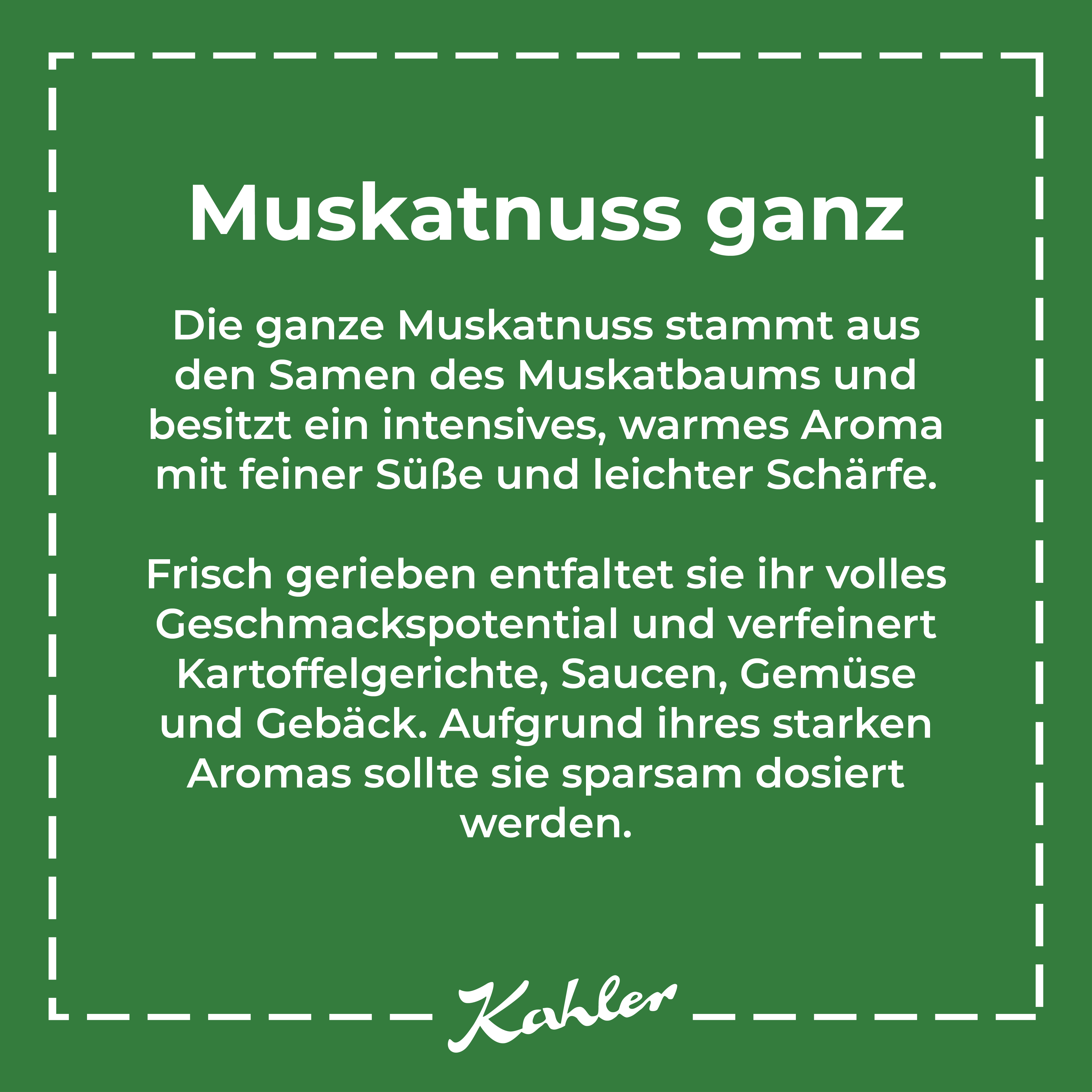 Weißer Text auf gruenem Hintergrund mit Informationen zur ganzen Muskatnuss und dem Logo "Kahler"